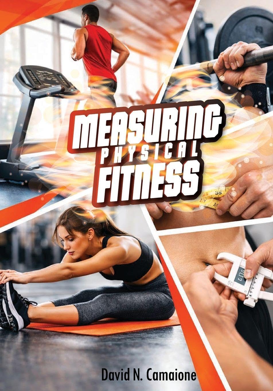 MEASURING PHYSICAL FITNESS Health, Nutrition & Fitness
