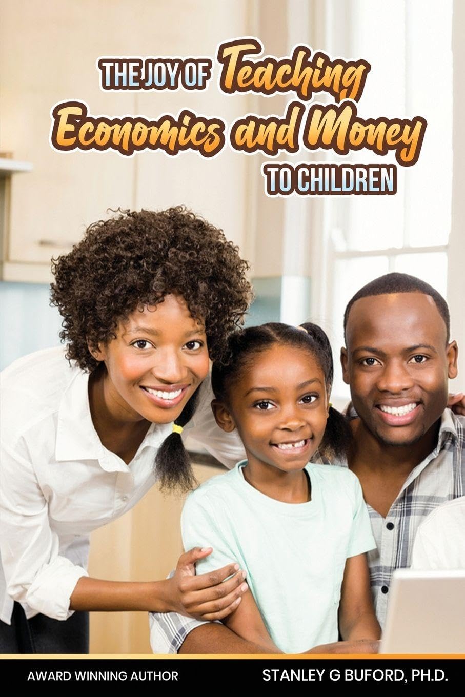 The Joy of Teaching Economics and Money to Children Education