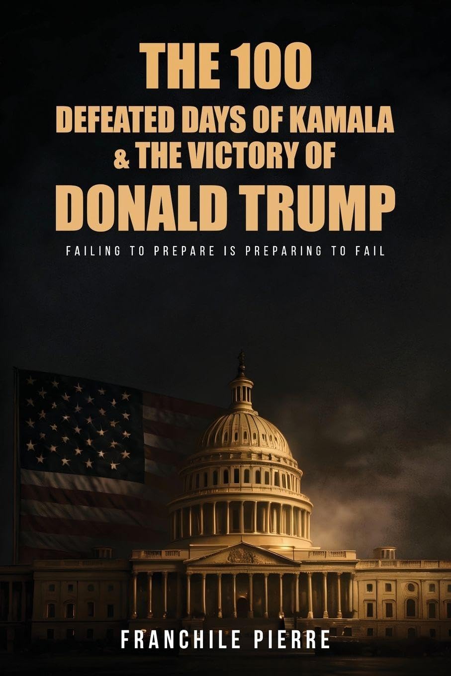 The 100 Defeated Days Of Kamala & The Victory Of Donald Trump Law