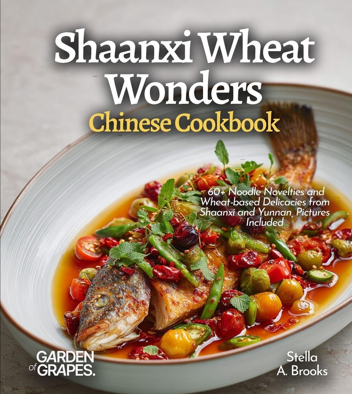 Shaanxi Wheat Wonders, Chinese Cookbook Leisure, Home & Garden