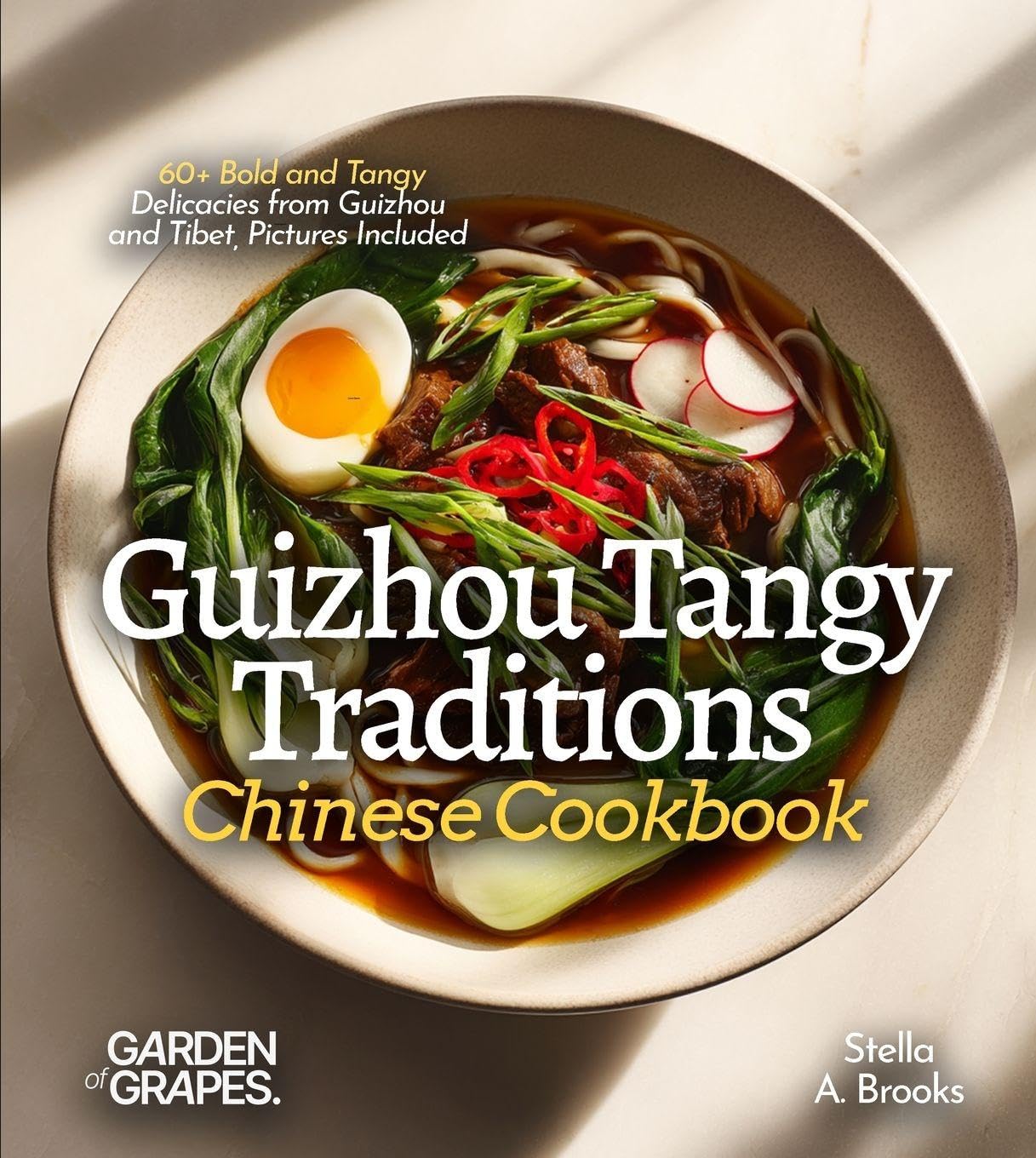 Guizhou Tangy Traditions, Chinese Cookbook book