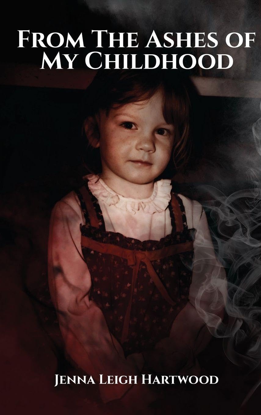 From the Ashes of My Childhood  - Reckoning with the Past, Reclaiming My Future Books