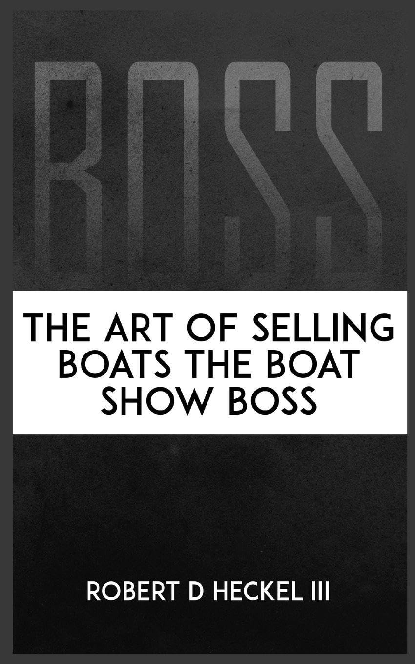 BOSS The Art Of Selling Boats The Boat Show Boss Business, Finance & Career