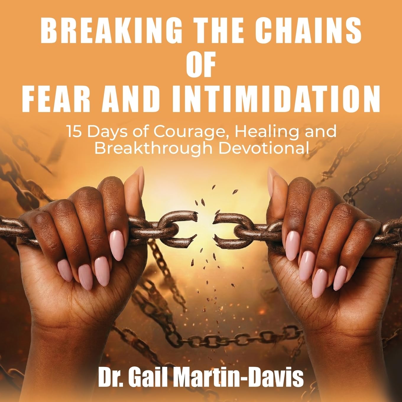 Breaking the Chains of Fear and Intimidation Business, Finance & Career
