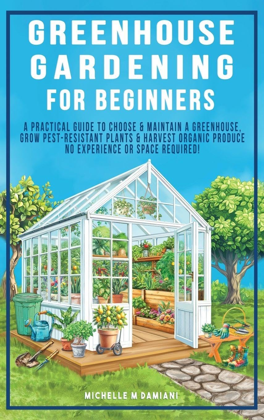 Greenhouse Gardening For Beginners Garden & Plants