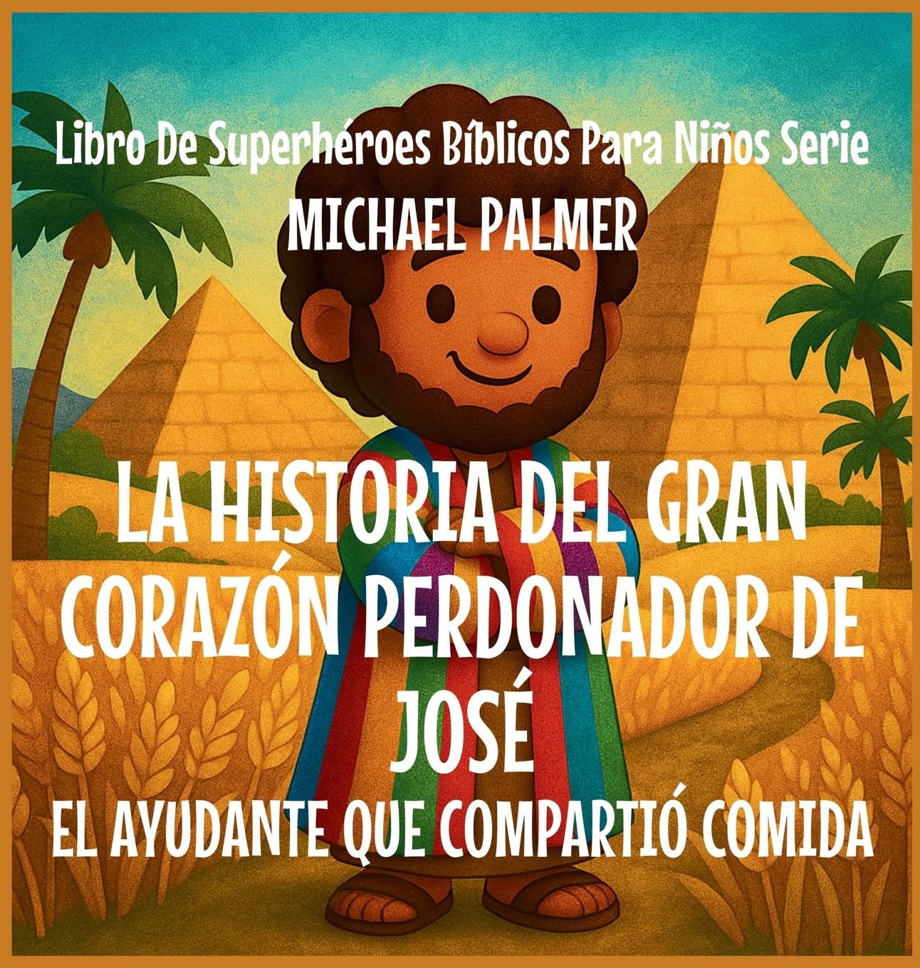La Historia Del Gran Corazón Perdonador De José Non-fiction