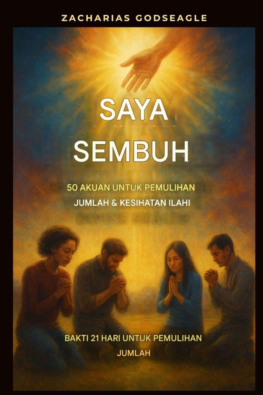 Saya Sembuh - 50 Pengisytiharan untuk Pemulihan Menyeluruh & Kesihatan Ilahi Health, Nutrition & Fitness