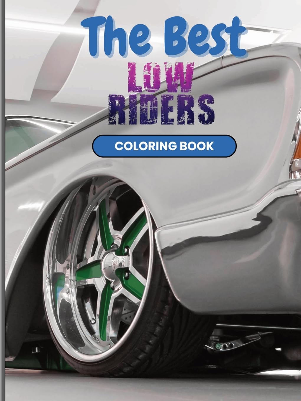 THE BEST LOW-RIDER COLORING BOOK Hobbies & Crafts