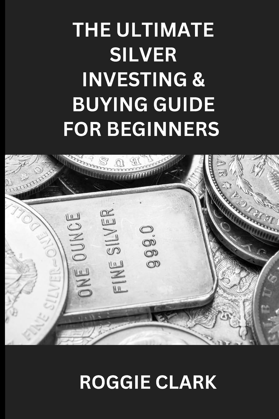 The Ultimate Silver Investing & Buying Guide For Beginners Hobbies & Crafts