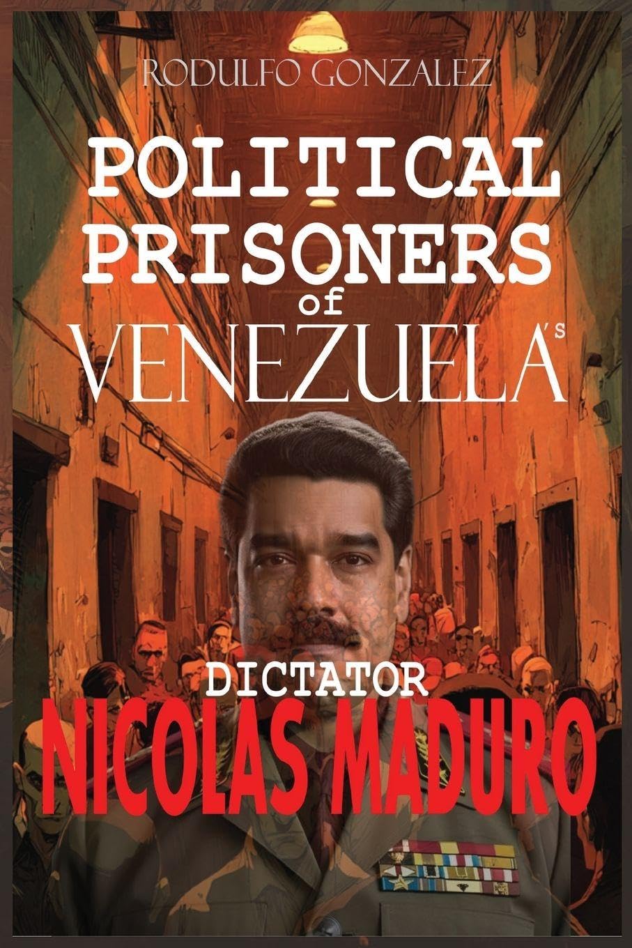 Political Prisoners of Venezuela's dictator Nicolas Maduro Law