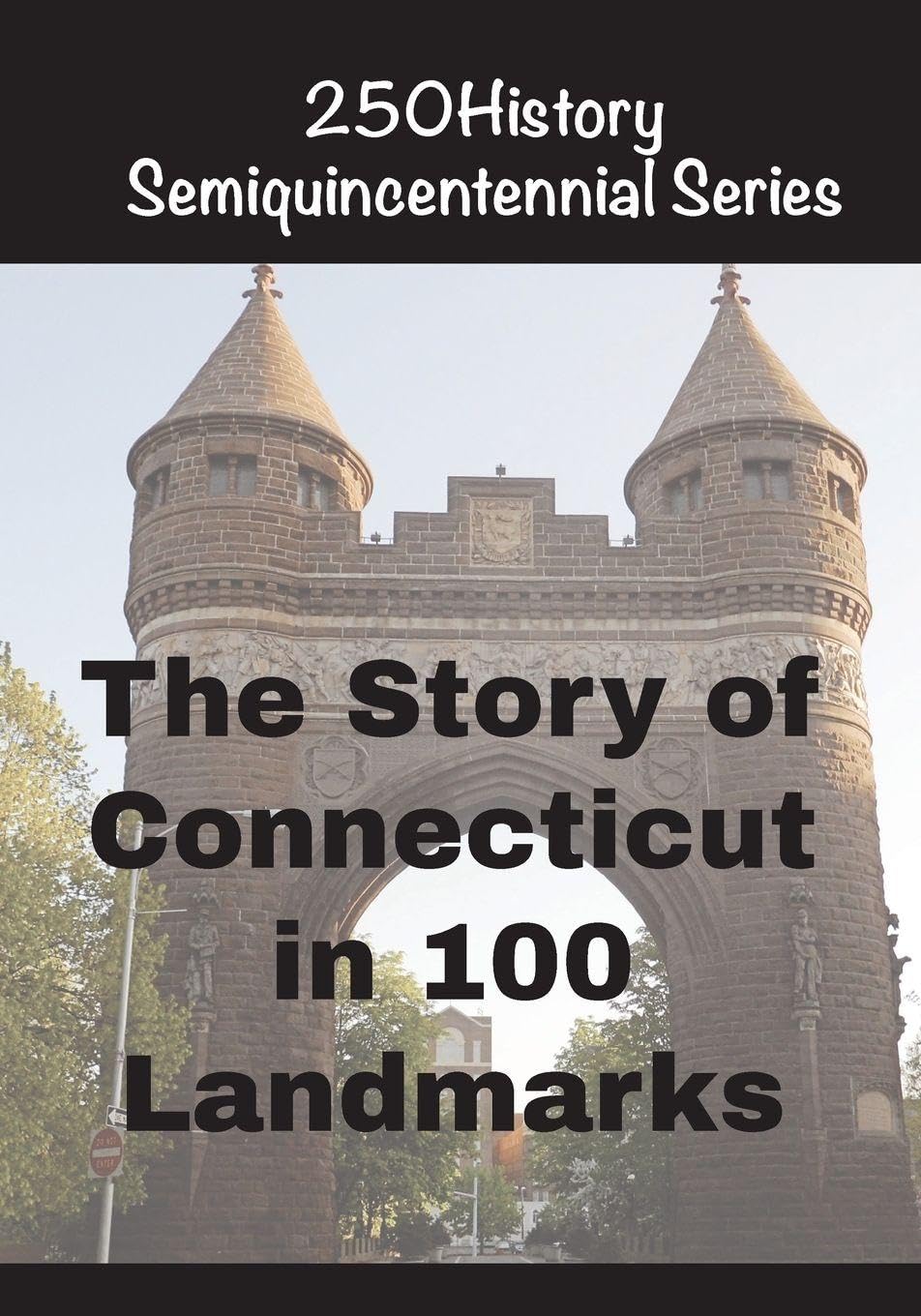The Story of Connecticut In 100 Buildings Architecture
