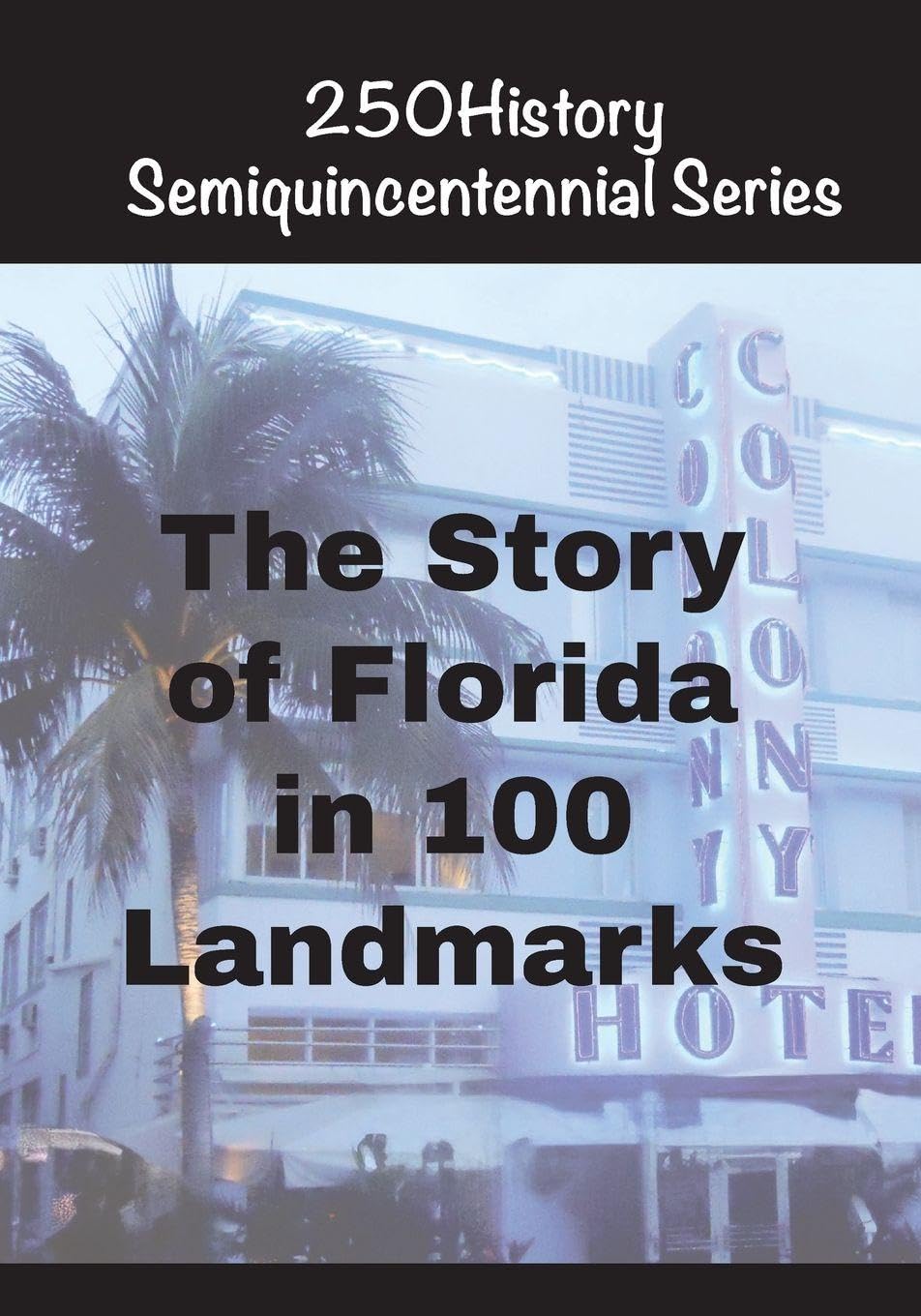 The Story of Florida In 100 Landmarks Architecture