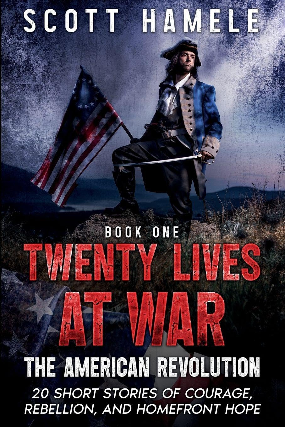 Twenty Lives at War - The American Revolution Historical Fiction