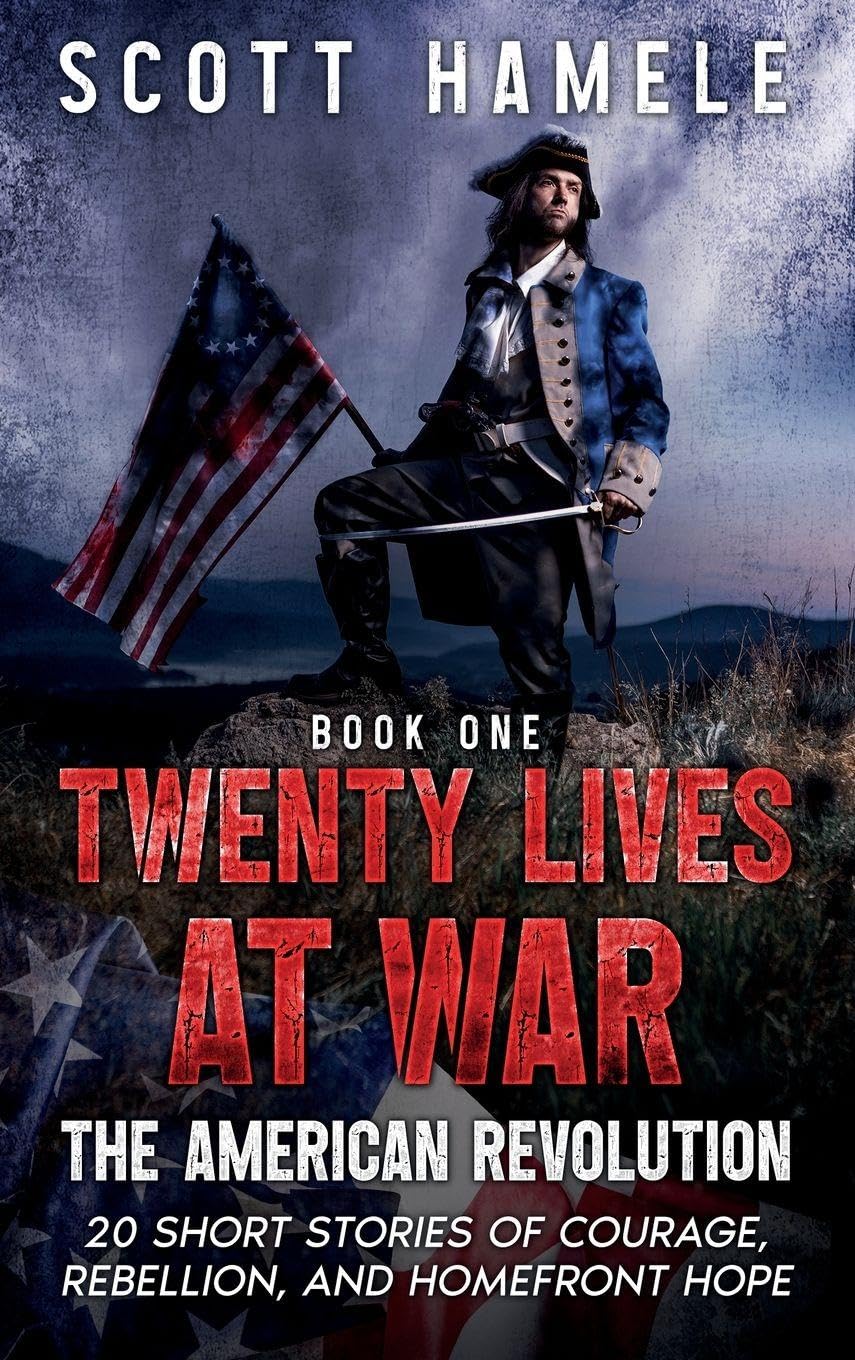 Twenty Lives at War - The American Revolution Essays & Short Stories
