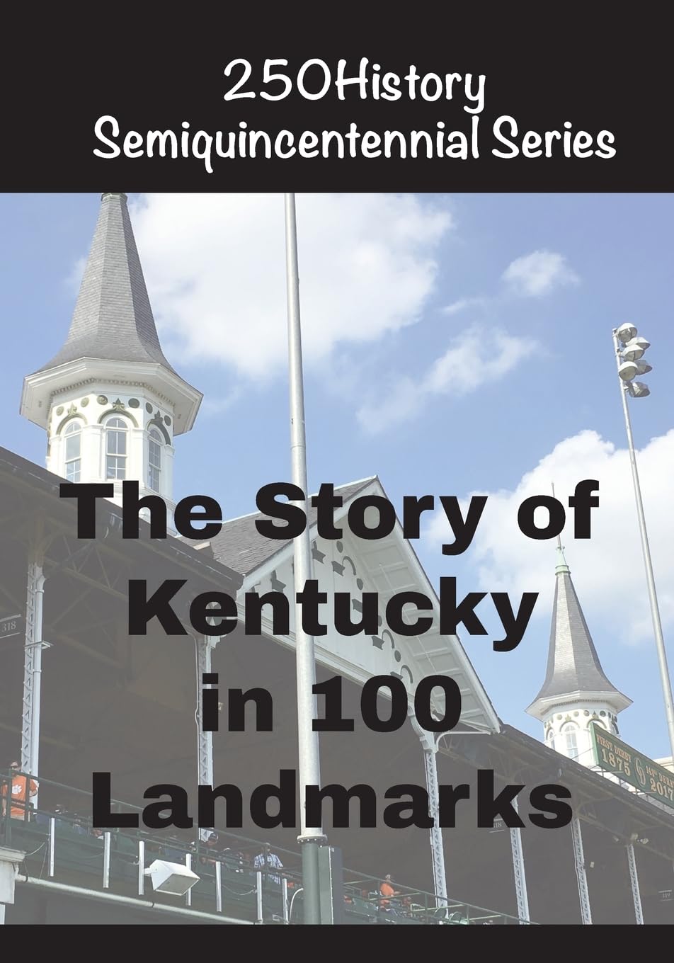 The Story of Kentucky In 100 Landmarks Architecture