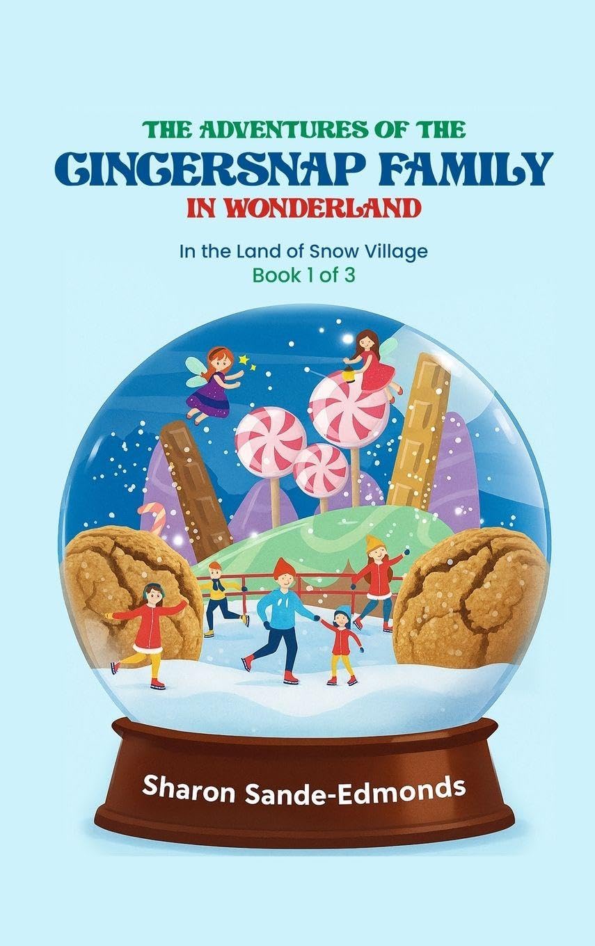 The Adventures of GingerSnap Family in Snow Globe Village Novels & Short Stories