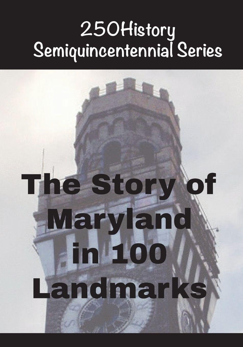 The Story of Maryland In 100 Landmarks Architecture