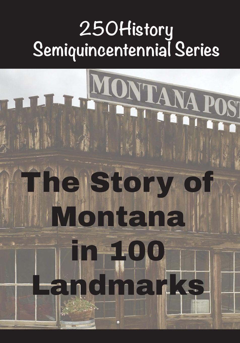 The Story of Montana In 100 Landmarks Architecture