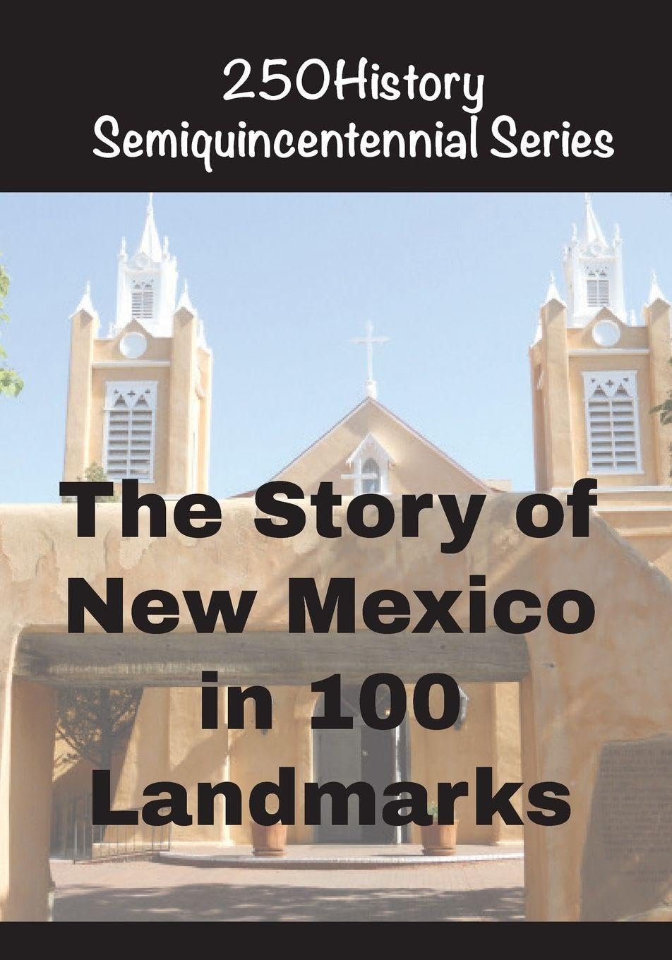 The Story of New Mexico In 100 Landmarks Architecture