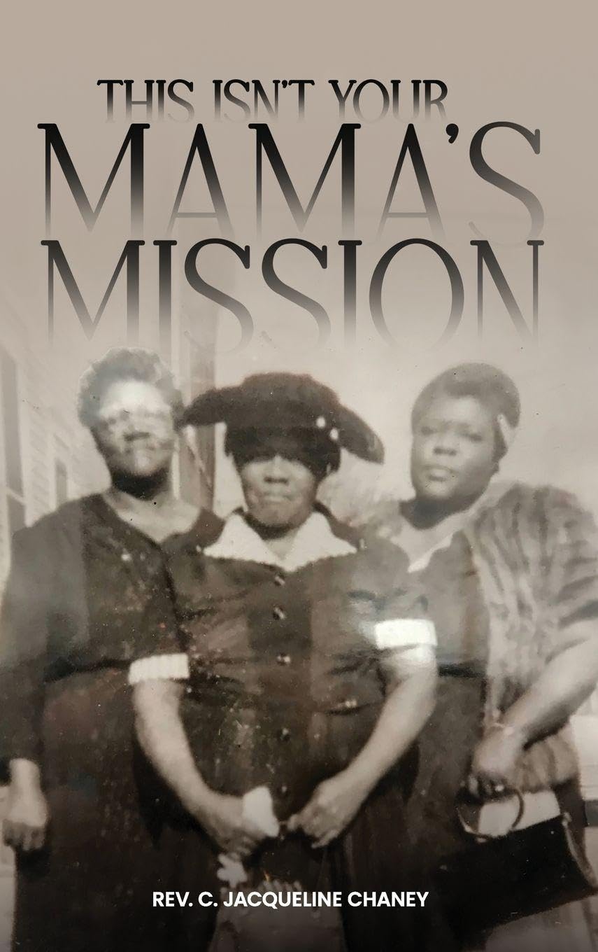 THIS ISN'T YOUR MAMA'S MISSION Memories