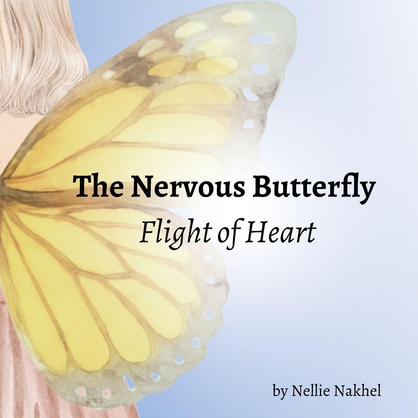The Nervous Butterfly - Flight of Heart Non-fiction