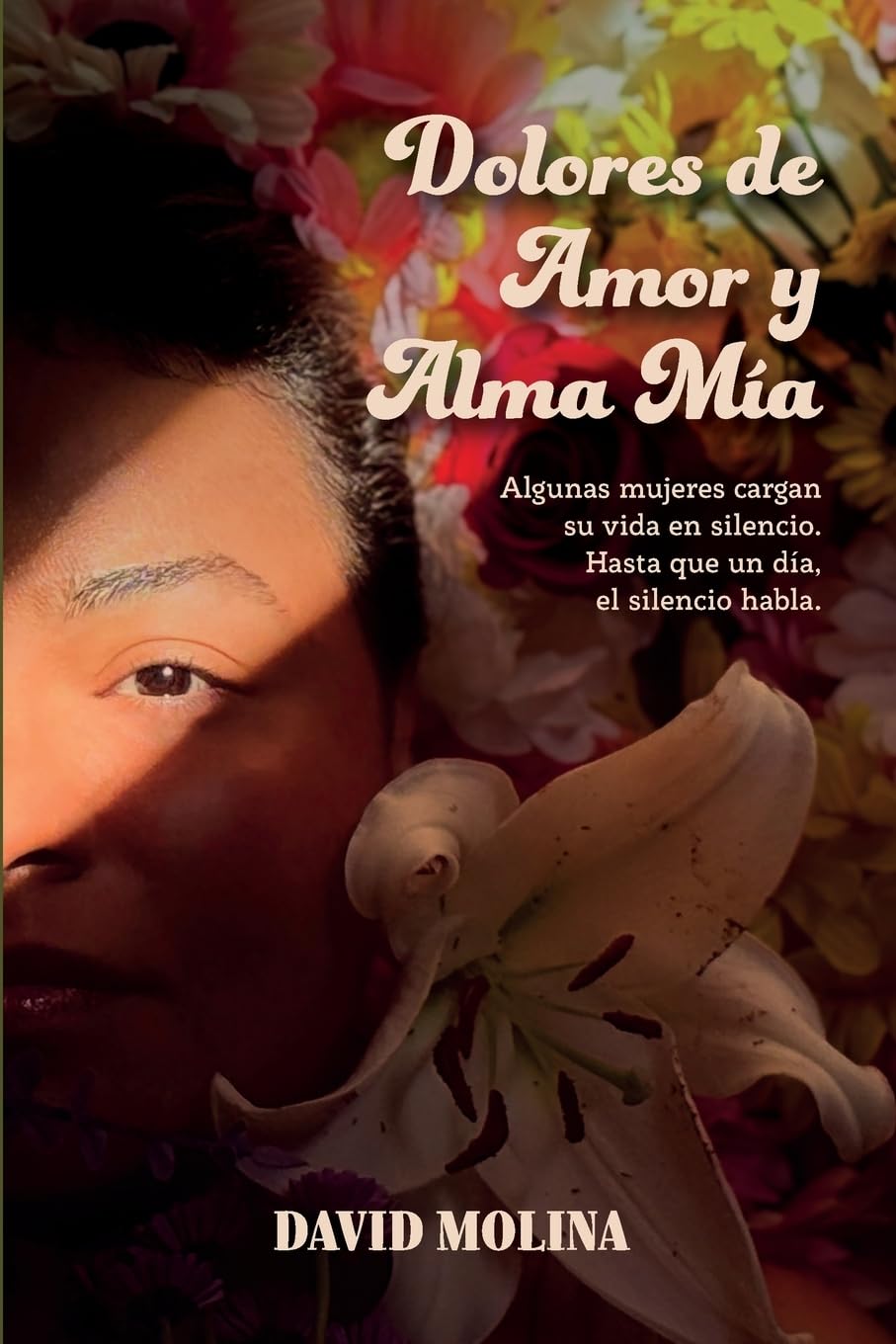 Dolores de Amor y Alma Mía Drama