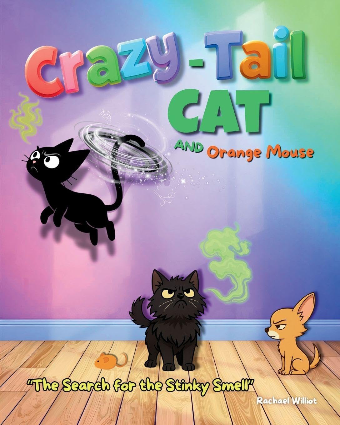 Crazy-Tail Cat and Orange Mouse and The Search for the Stinky Smell Novels & Short Stories