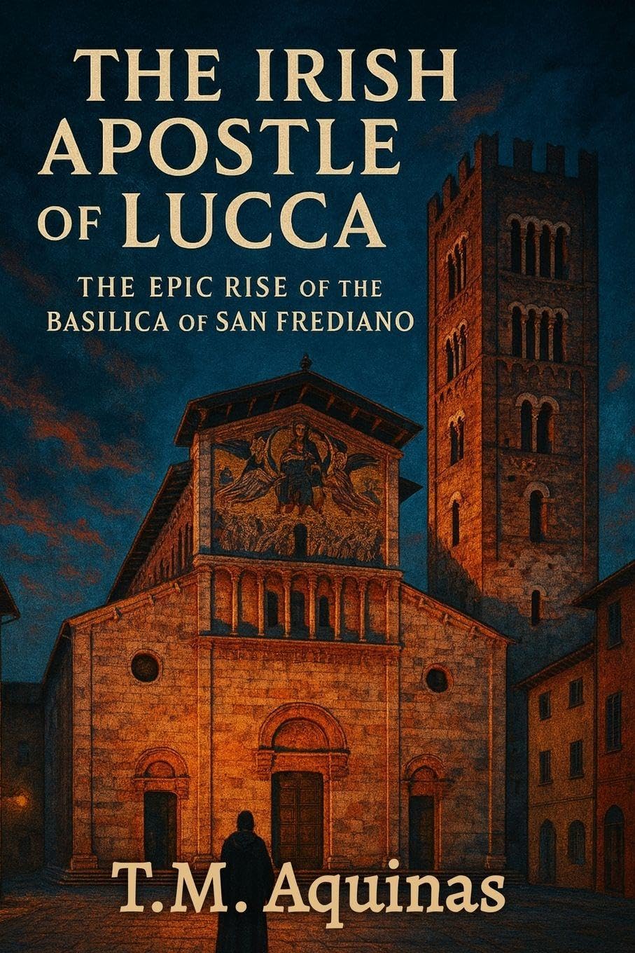 The Irish Apostle of Lucca Religion & Esotericism