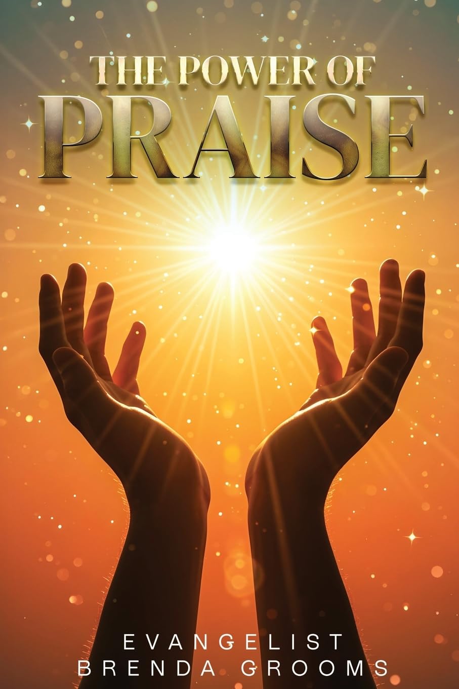 THE POWER OF PRAISE Religion & Esotericism
