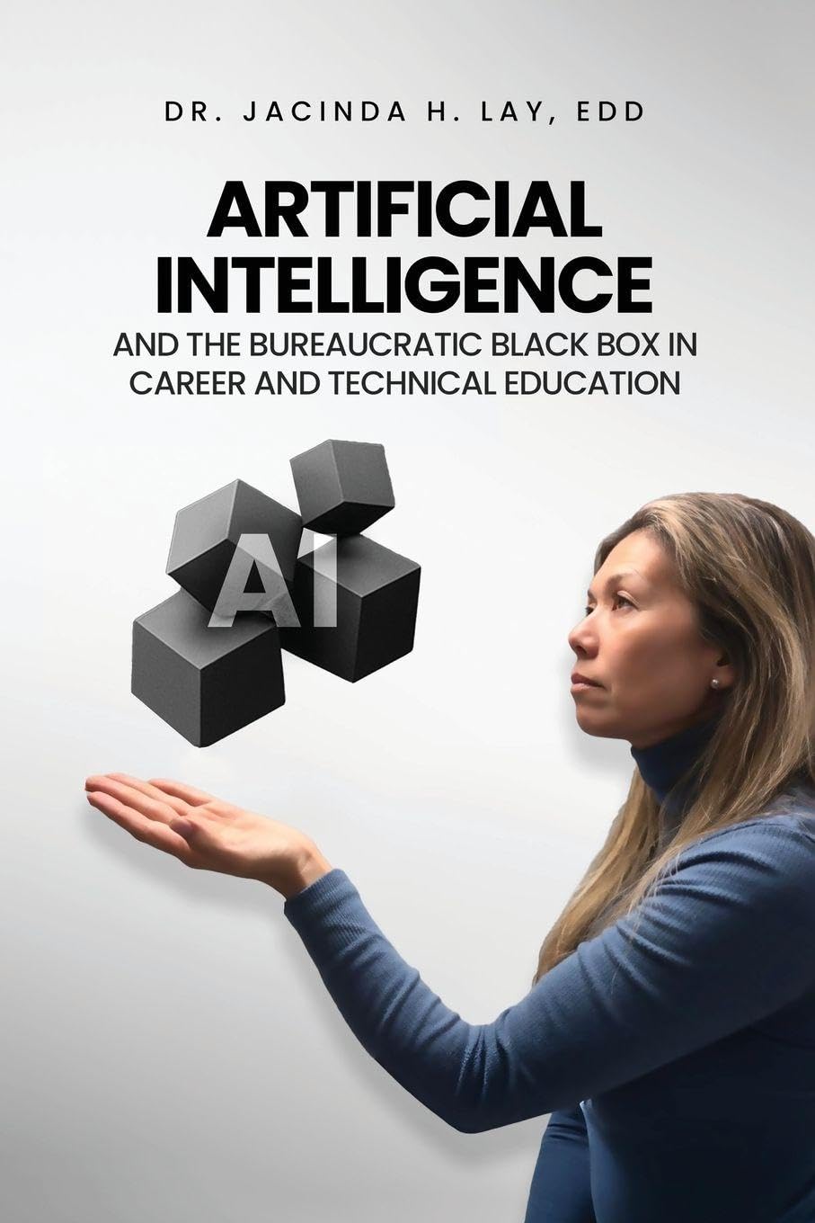 ARTIFICIAL INTELLIGENCE AND THE BUREAUCRATIC BLACK BOX IN CAREER AND TECHNICAL EDUCATION Computer Science