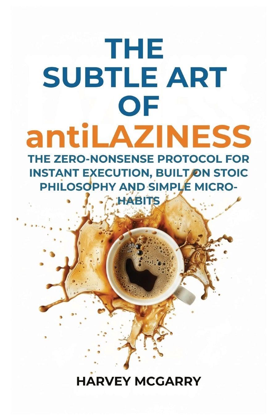 The Subtle Art Of Anti-Laziness Psychology