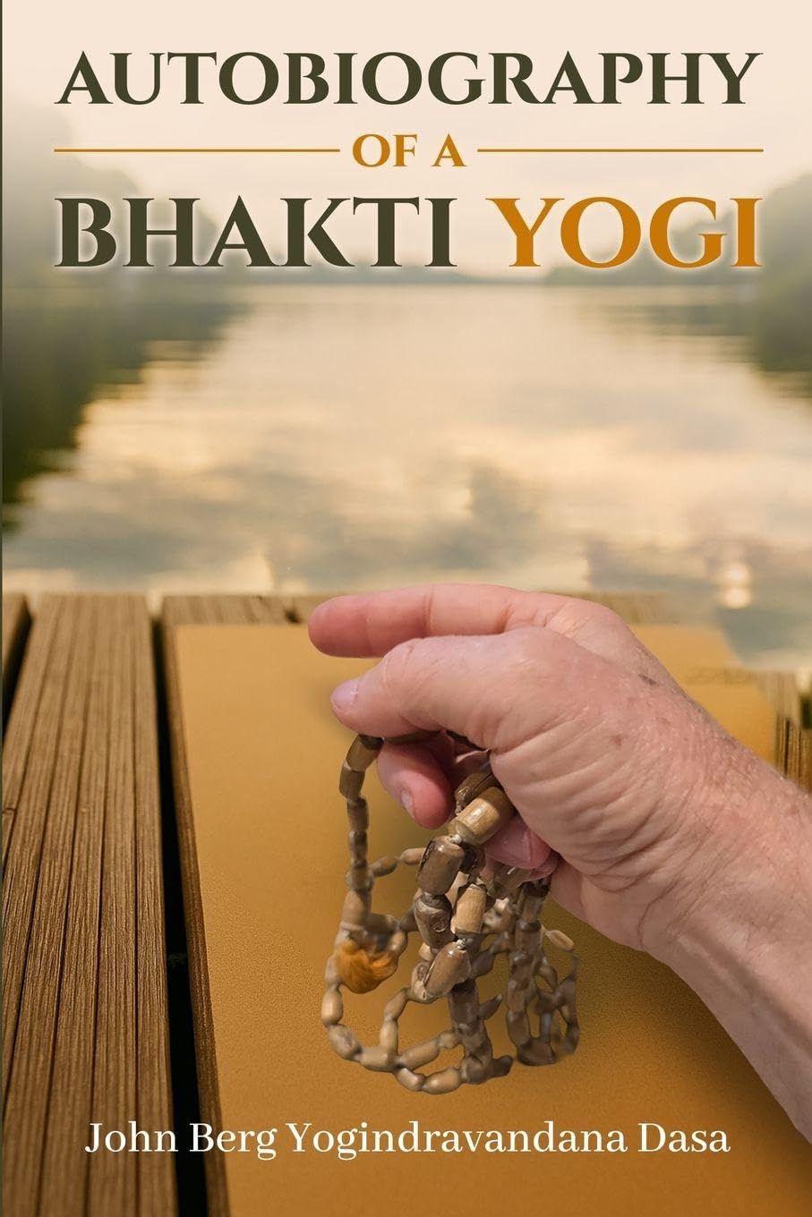 AUTOBIOGRAPHY OF A BHAKTI YOGI Religion & Esotericism
