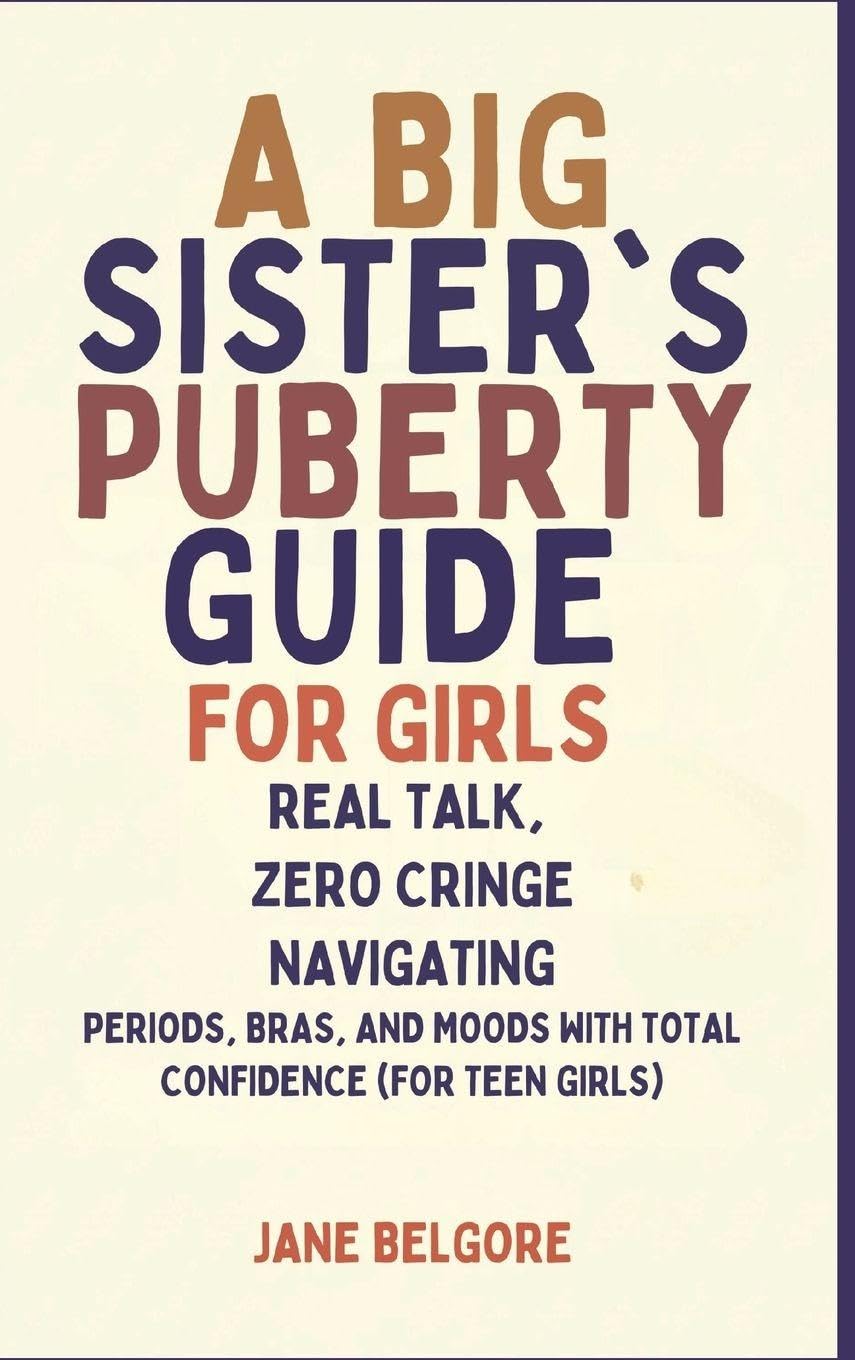 A Big Sister's Puberty Guide for Girls Education