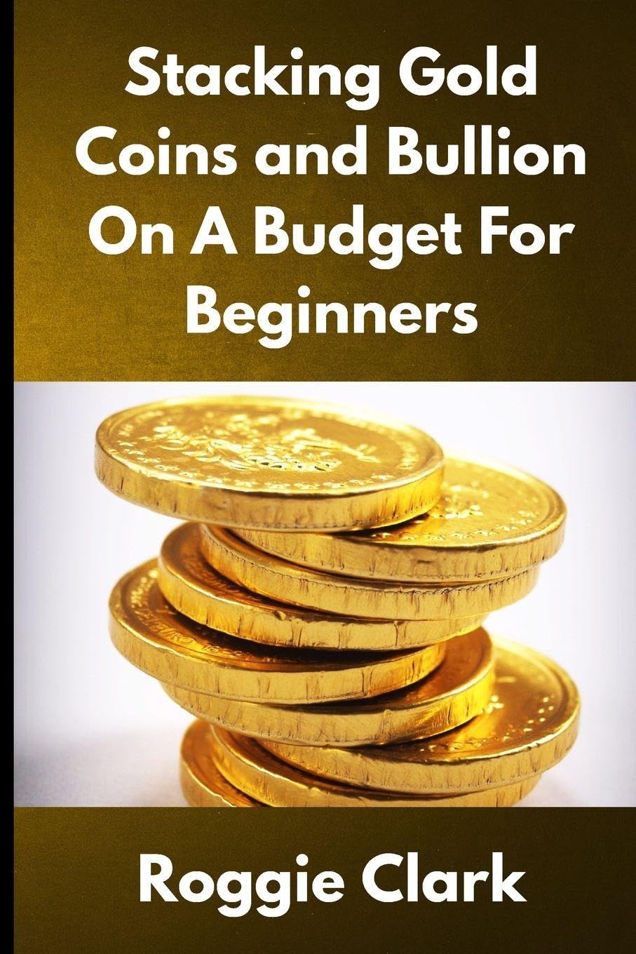 Stacking Gold Coins and Bullion On A Budget For Beginners Hobbies & Crafts