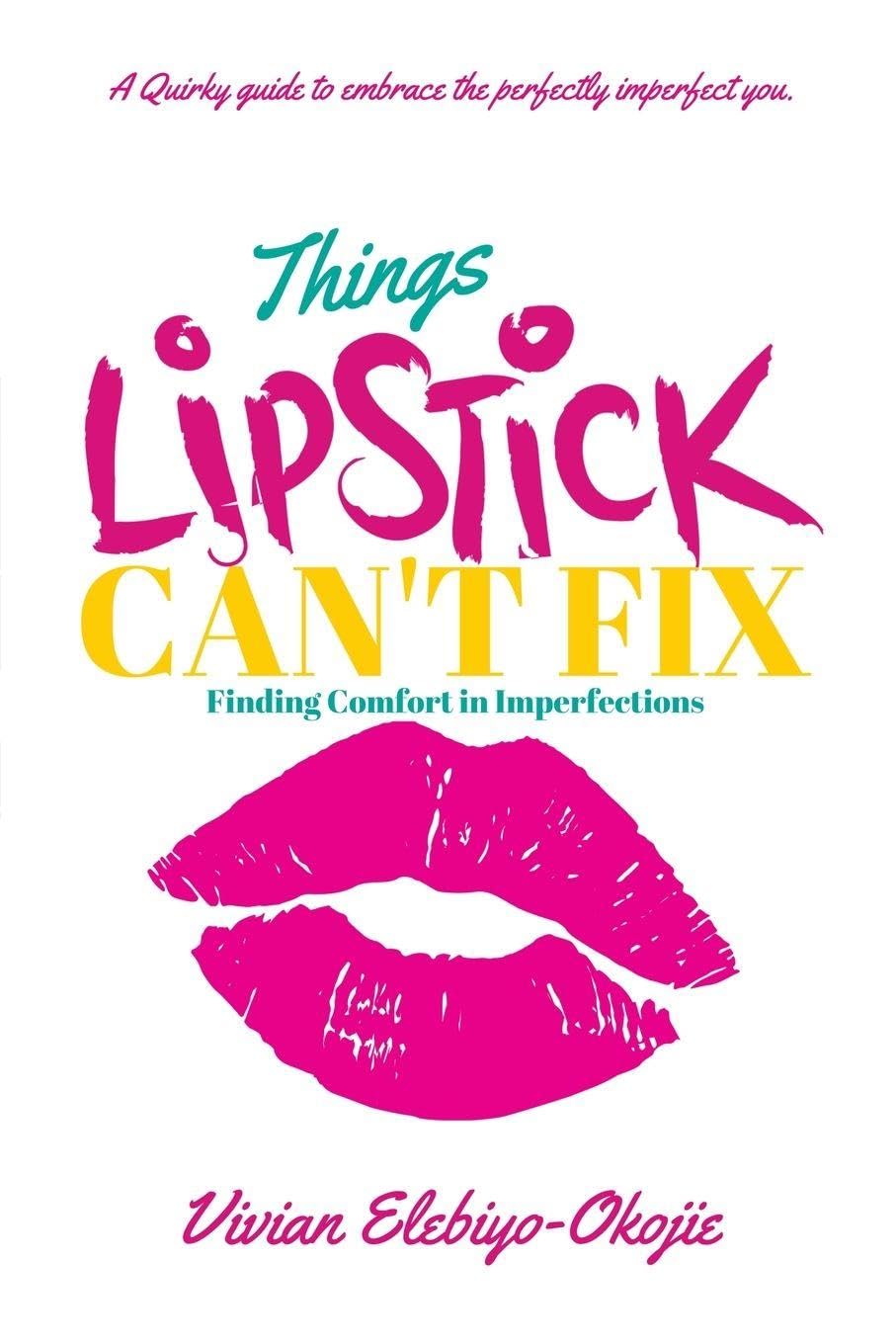 Things Lipstick Can't Fix Lifestyle