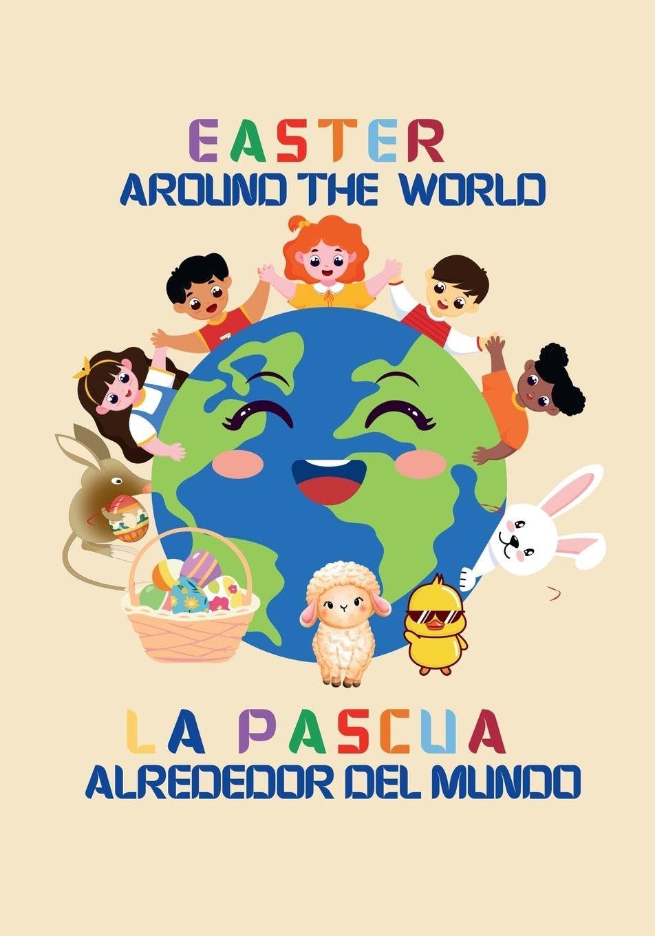 Easter around the world / La Pascua alrededor del mundo (Billingual Edition English-Spanish) Non-fiction