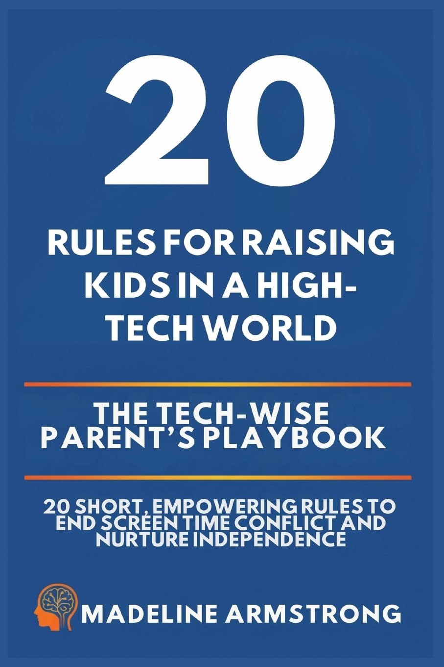 20 Rules for Raising Kids in a High-Tech World Politics & History