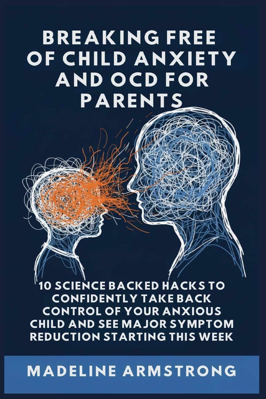 Breaking Free Of Child Anxiety And OCD For Parents Medicine