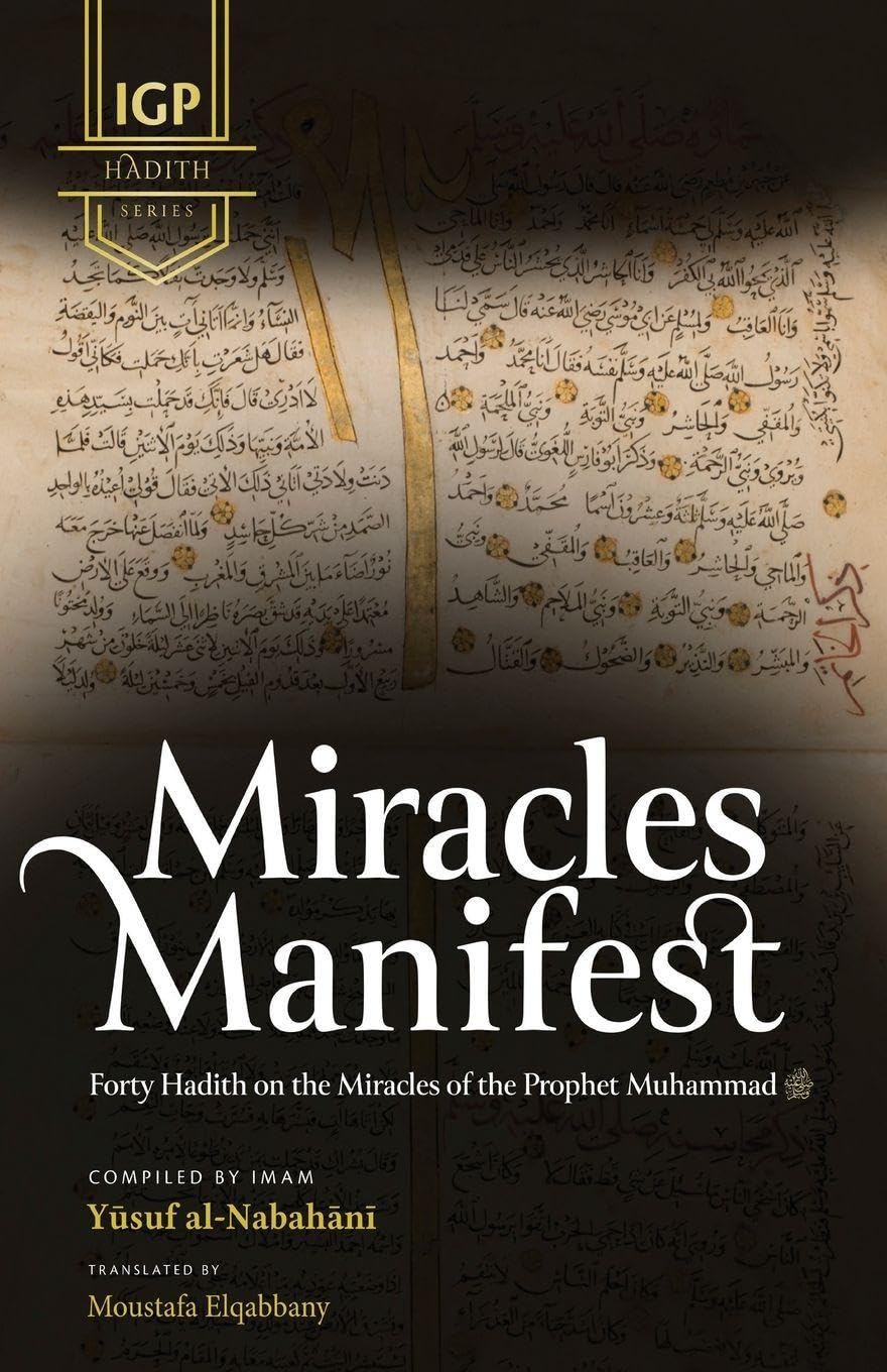 Miracles Manifest: 40 Hadith on the Miracles of the Prophet Muhammad ¿ Religion & Esotericism