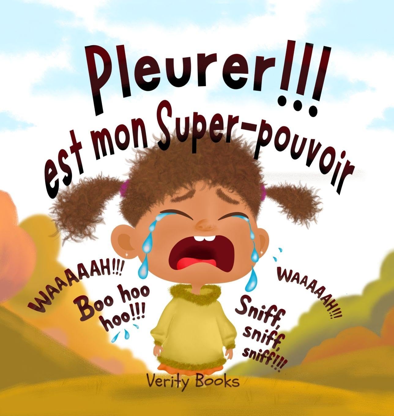 Pleurer!!! est mon Super-pouvoir Non-fiction