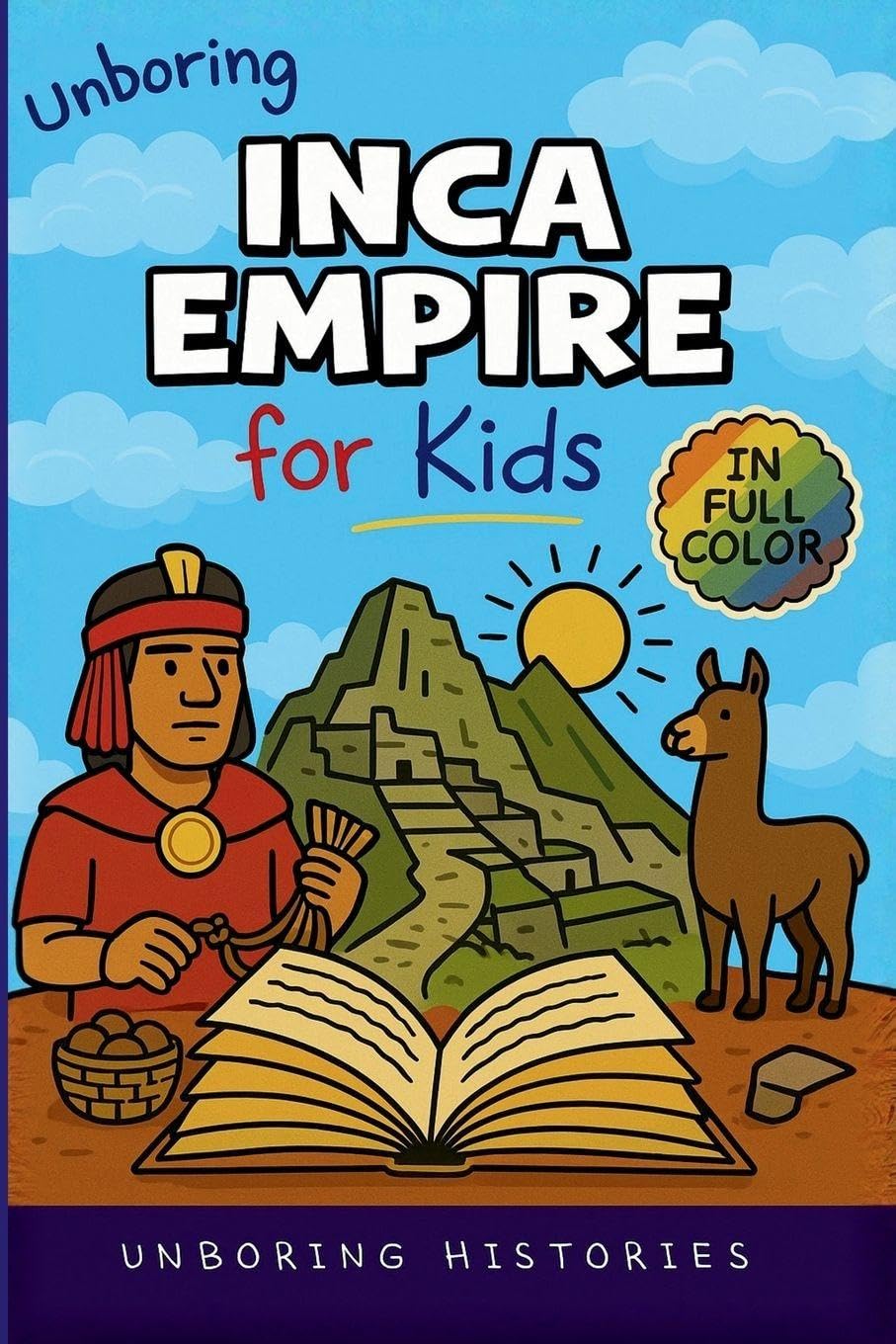 Unboring Inca Empire for Kids Politics & History