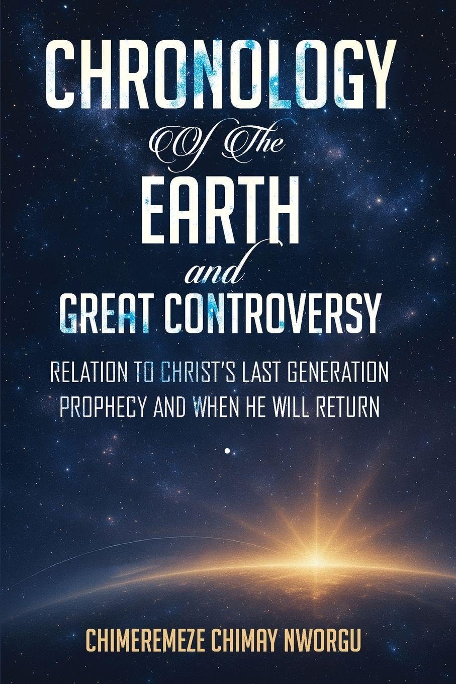 CHRONOLOGY OF THE EARTH AND THE GREAT CONTROVERSY Geology & Geography