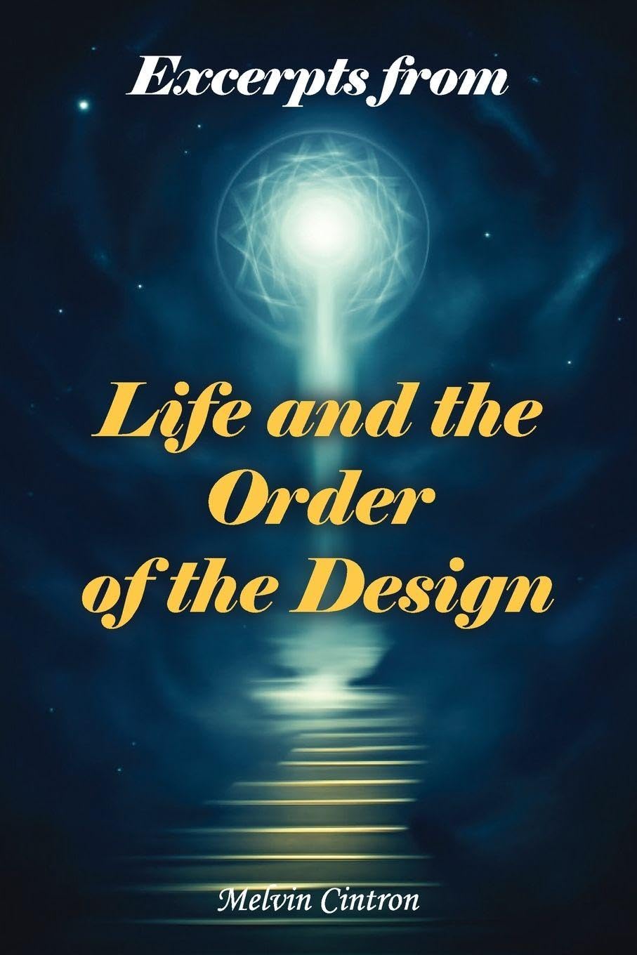 EXCERPTS OF LIFE AND OF THE ORDER OF THE DESIGN Religion & Esotericism