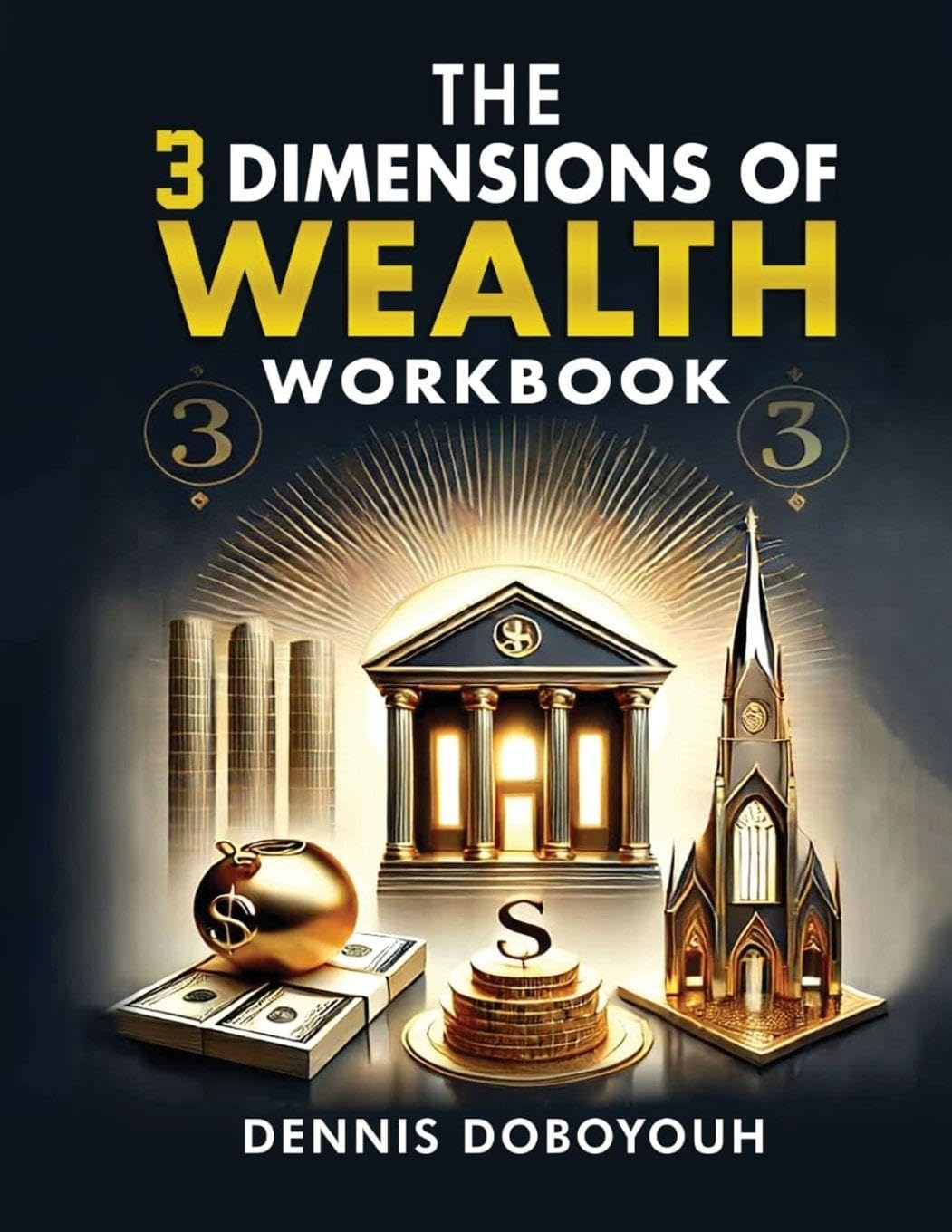 The 3 Dimensions of Wealth Workbook Law