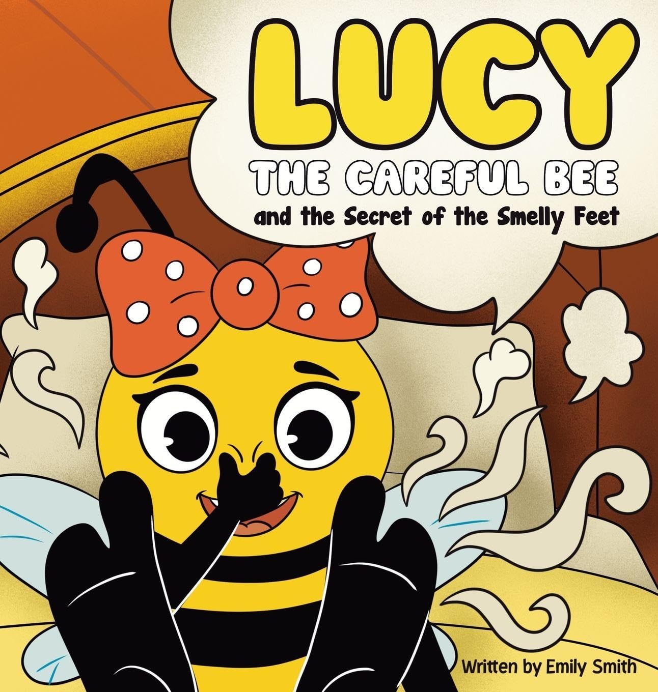 Lucy the Careful Bee and the Secret of the Smelly Feet Novels & Short Stories
