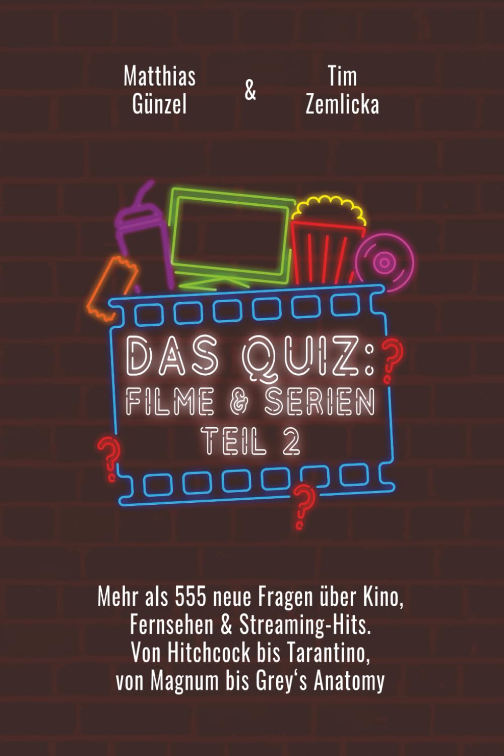 Das Quiz: Filme & Serien - Teil 2: Mehr als 555 Fragen über Kino, Fernsehen & Streaming-Hits. Von Hitchcock bis Tarantino, von Magnum bis Grey's Anatomy Film, Art & Culture