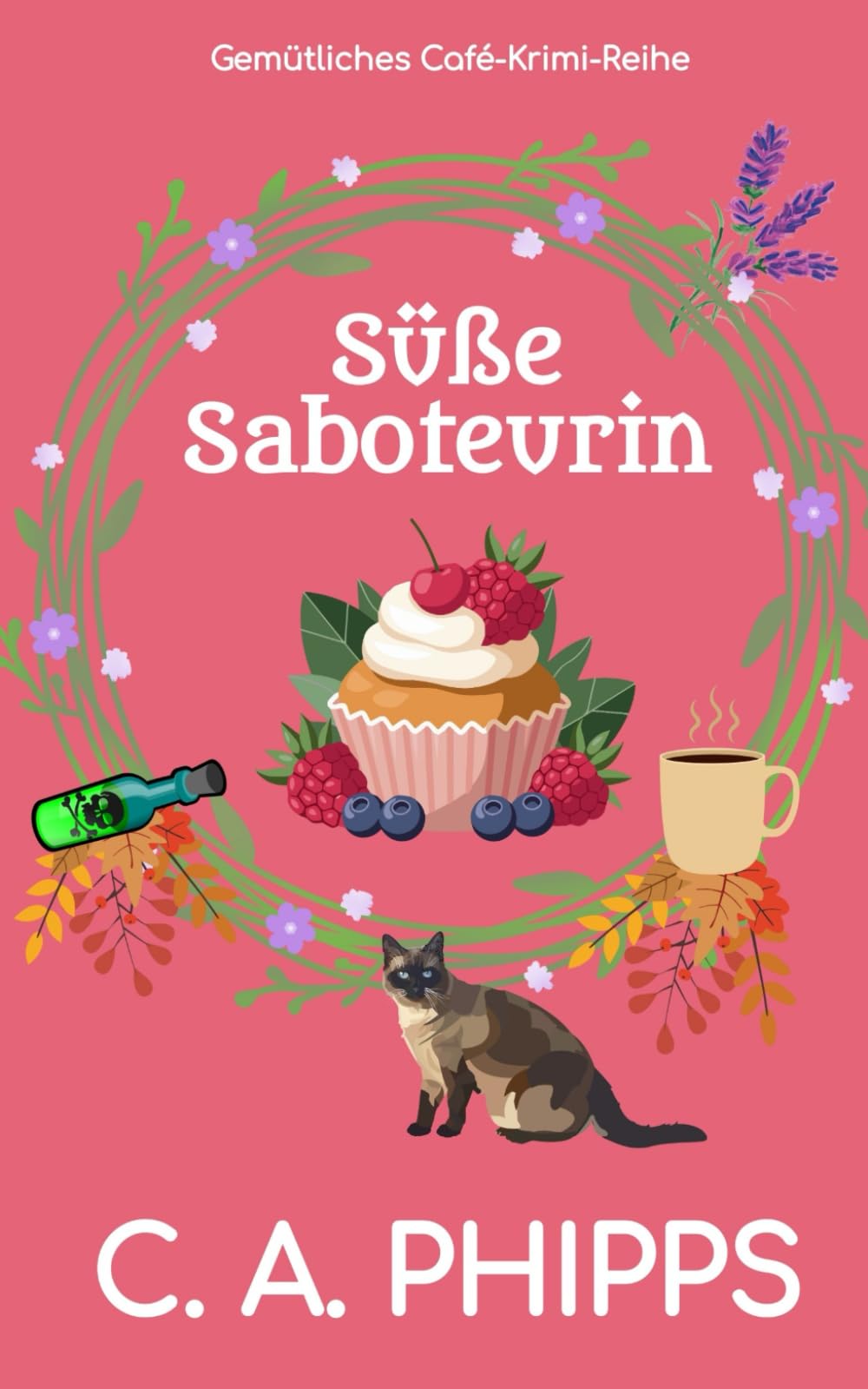 Süße Saboteurin (Gemütliches Café-Krimi-Reihe, Band 1) Cosy Mystery & Humour