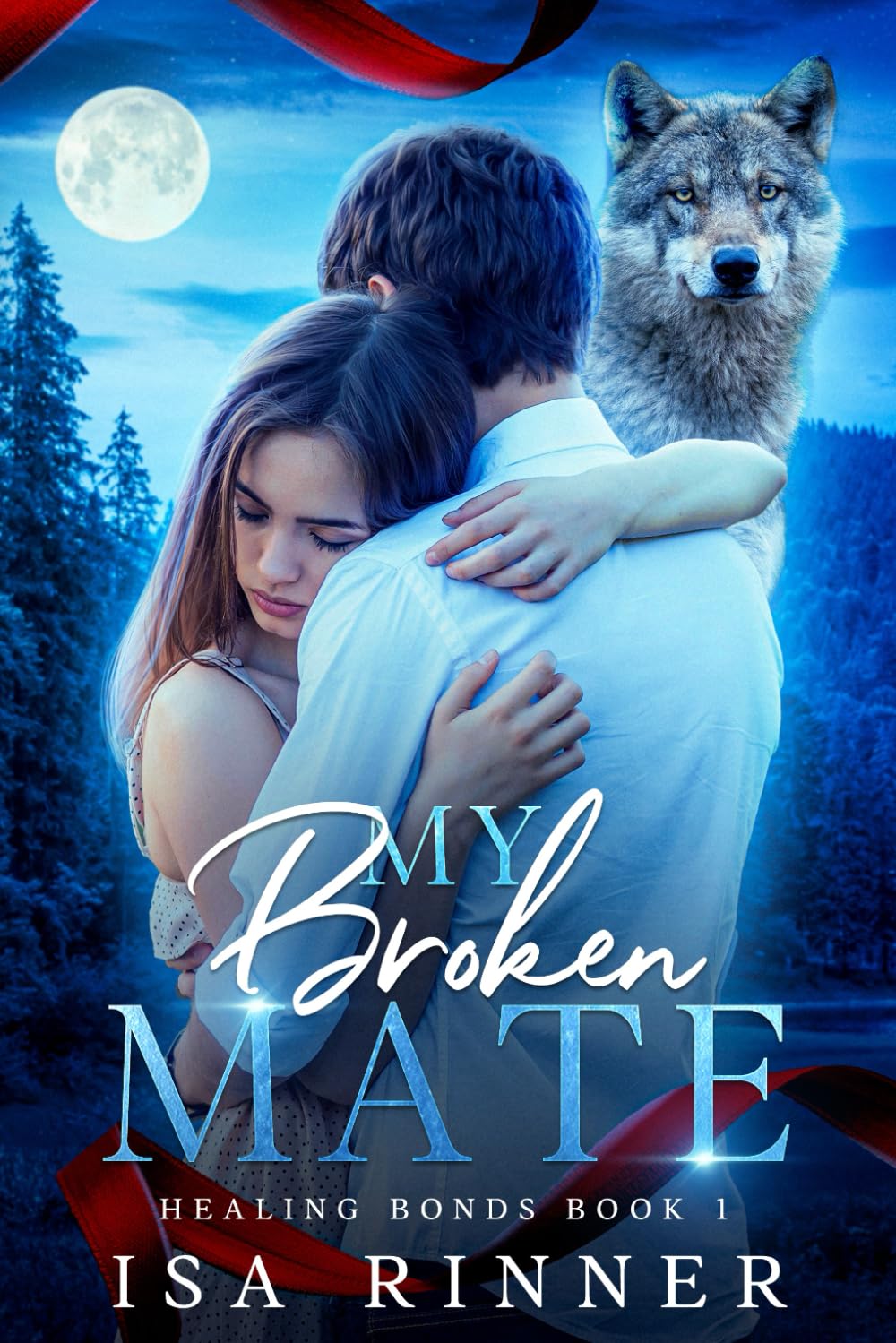 My Broken Mate: A Fated Mates Shifter Romance (Healing Bonds, Band 1) Romance