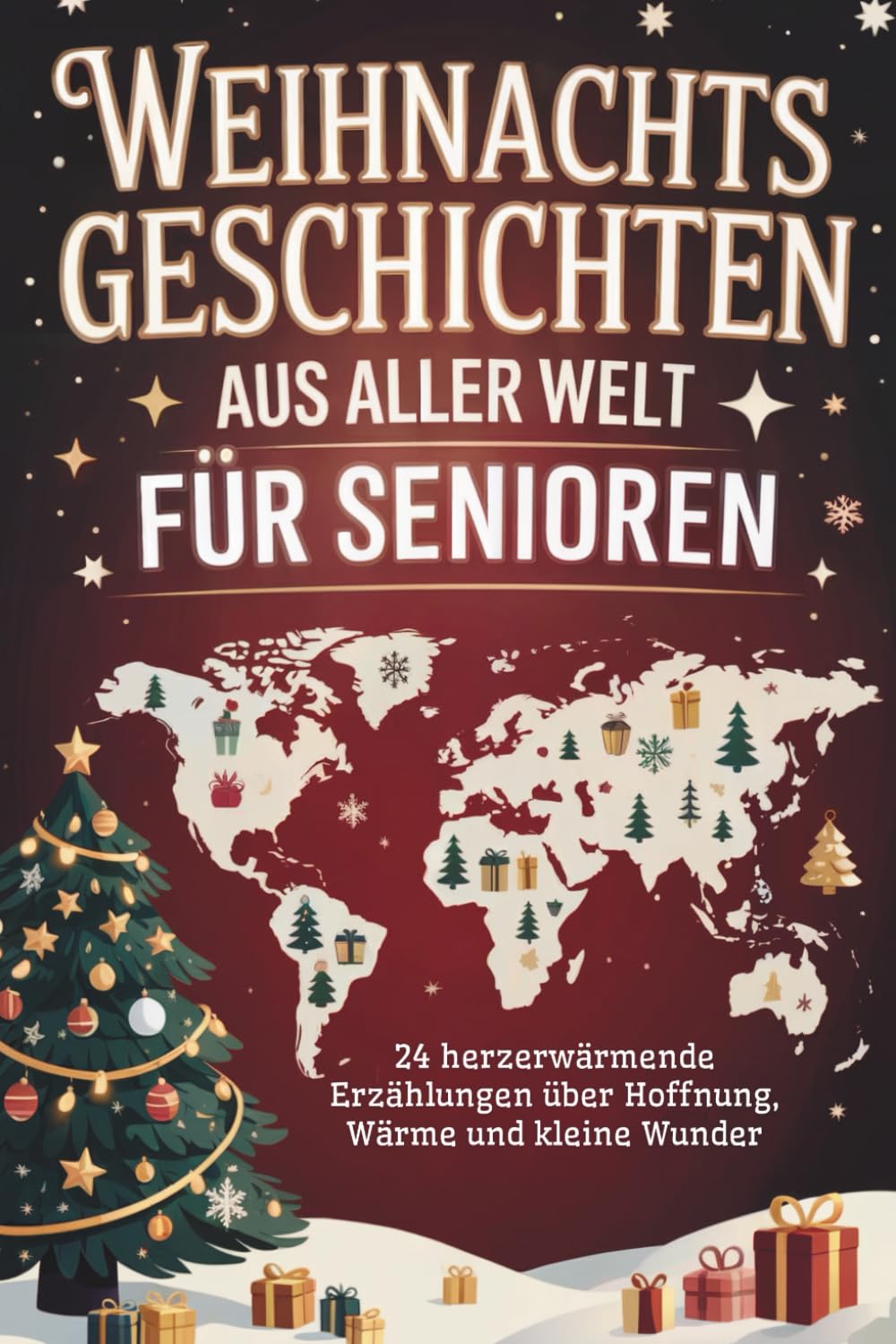 Weihnachtsgeschichten aus aller Welt für Senioren: 24 herzerwärmende Erzählungen über Hoffnung, Wärme und kleine Wunder in stillen Zeiten | In Großschrift Essays & Short Stories