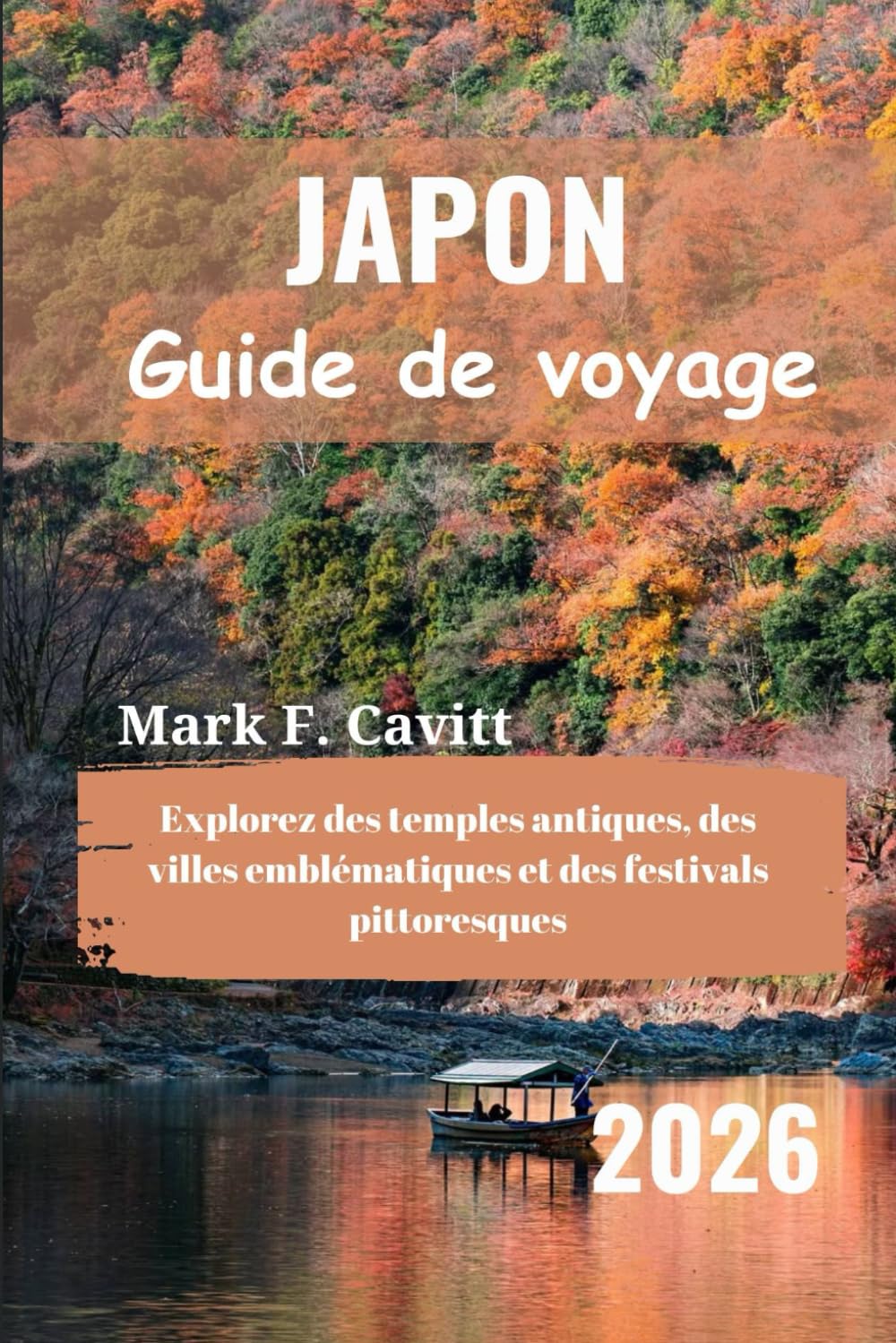 JAPON Guide de voyage 2026: Explorez des temples antiques, des villes emblématiques et des festivals pittoresques Travel Guides